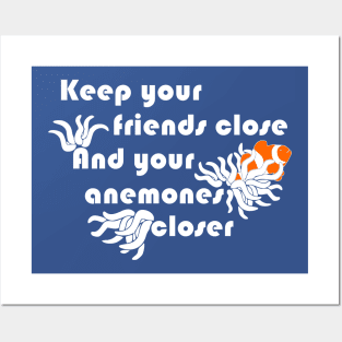 Keep Your Anemones Closer Funny Animal Pun Shirt Posters and Art